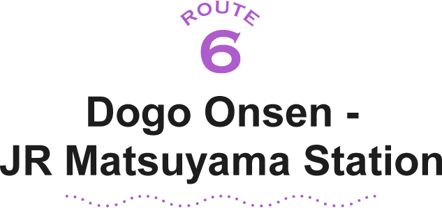 ROUTE6 Dogo Onsen - JR Matsuyama Station