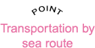 Transportation by sea route